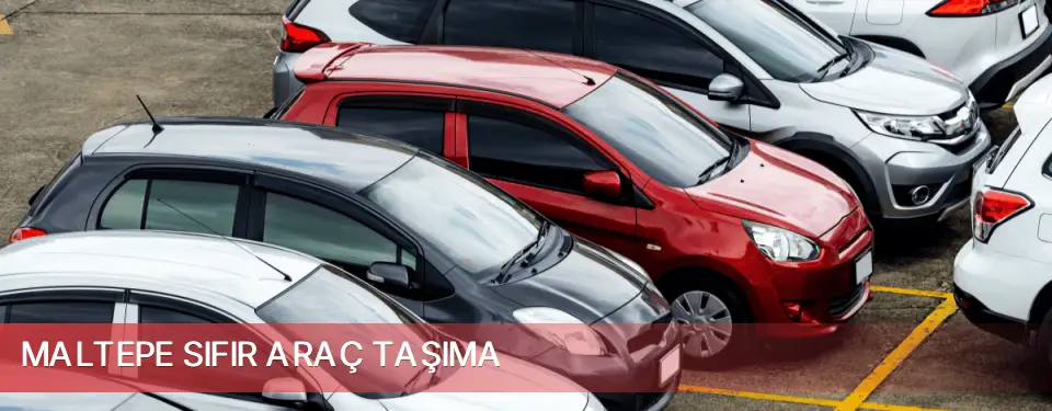 Maltepe İlçemi Sıfır Araç Taşıma